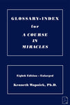 Glossary-Index for "A Course in Miracles" [PDF]