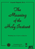 The Meaning of the Holy Instant [MP4]