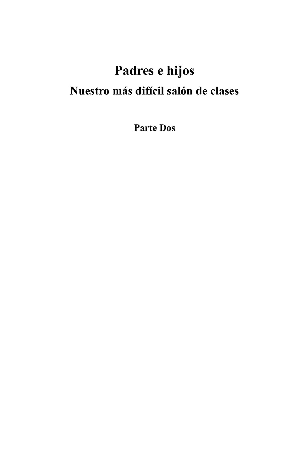 Padres e hijos: Nuestro más difícil salón de clases [ES BOOK]