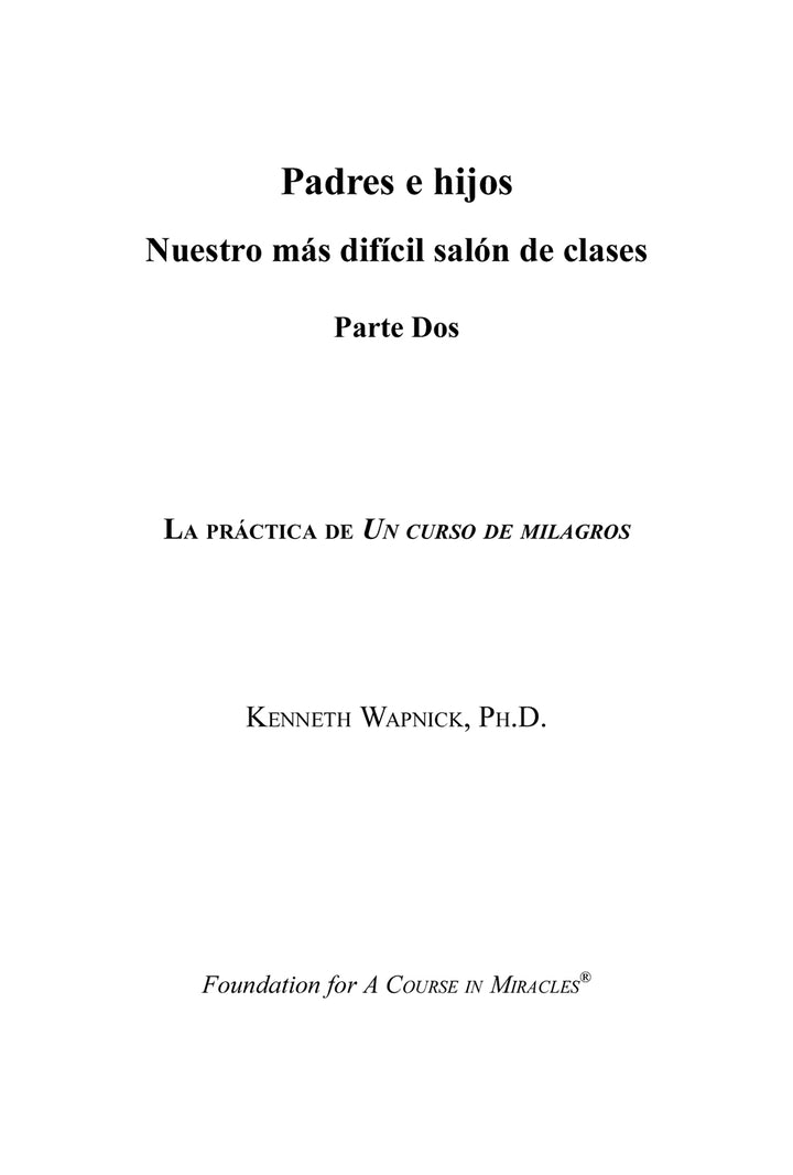Padres e hijos: Nuestro más difícil salón de clases [ES BOOK]
