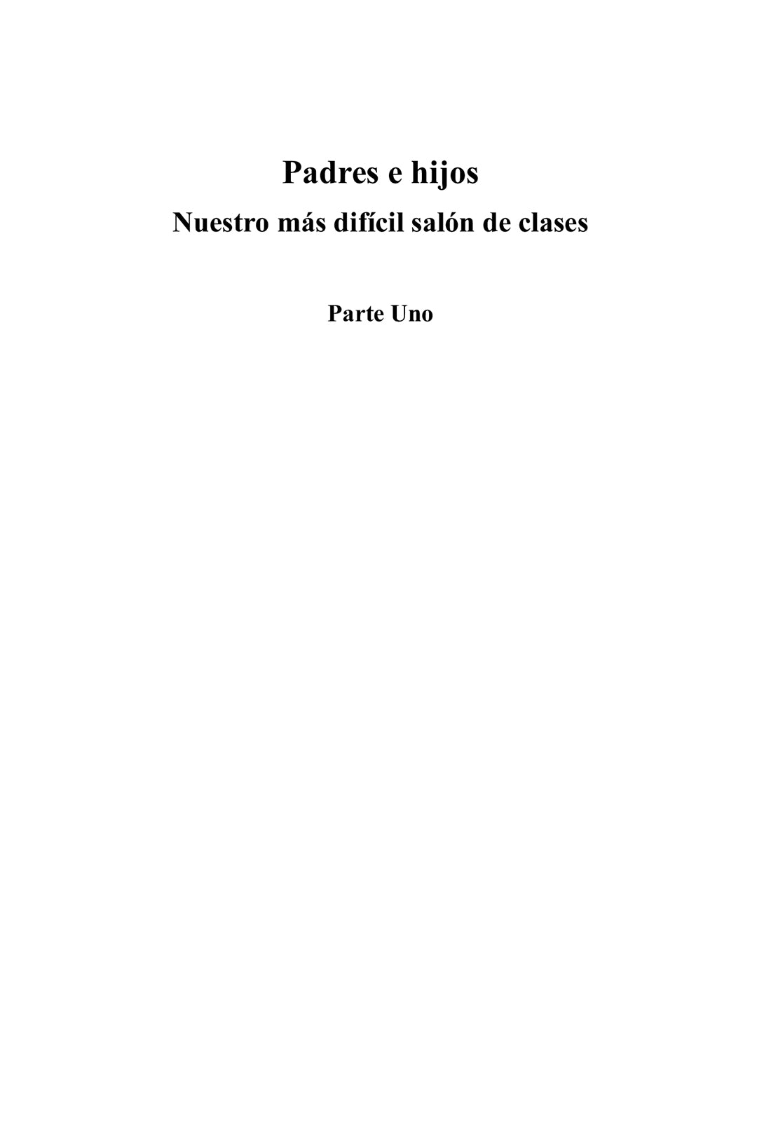 Padres e hijos: Nuestro más difícil salón de clases [ES BOOK]