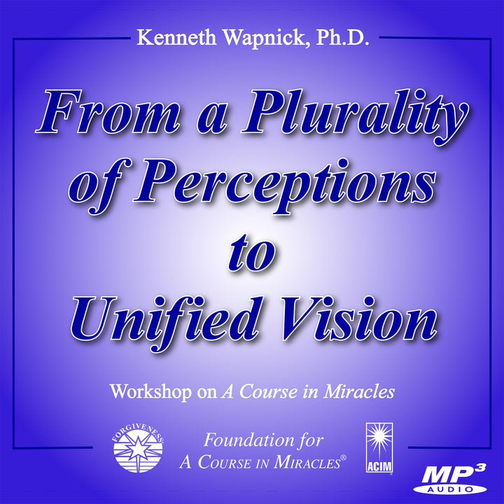From a Plurality of Perceptions to Unified Vision [MP3]
