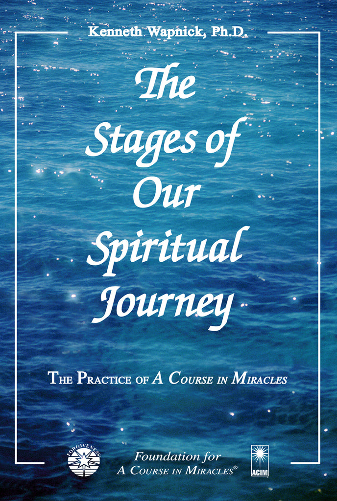 The Stages of Our Spiritual Journey – Foundation for A Course in