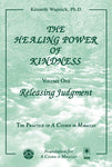 The Healing Power of Kindness-Vol. 1, Releasing Judgment [BOOK]
