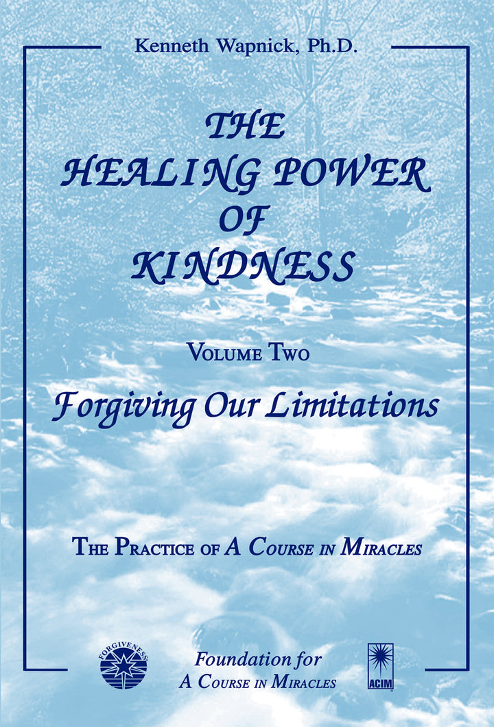 The Healing Power of Kindness-Vol. 2, Forgiving Our Limitations [BOOK]