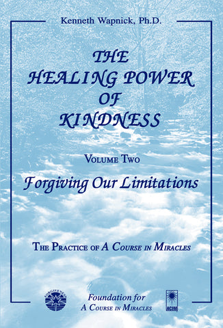The Healing Power of Kindness-Vol. 2, Forgiving Our Limitations [BOOK]