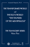 The Transformed World and The Ego's World: "The Thunder of the Meaningless" [BOOK]