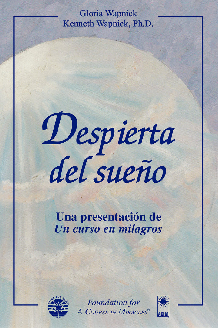 Despierta del sueño: Una presentación de "Un curso en milagros" [ES BOOK]