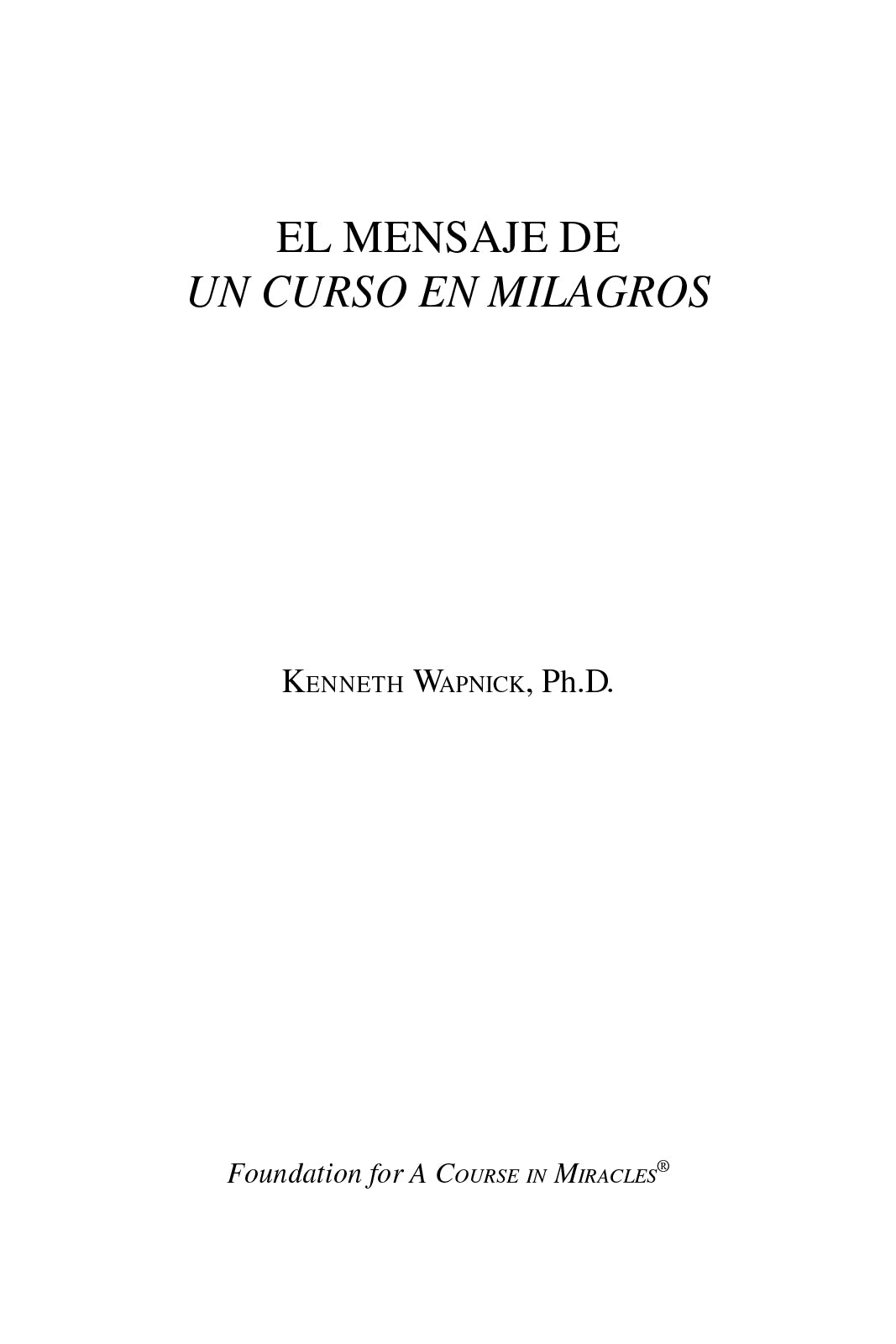 El Mensaje de "Un curso en milagros" [ES BOOK]