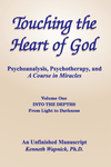 Touching The Heart Of God: Psychoanalysis Psychotherapy And A Course In Miracles [Book] Book